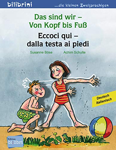 Das sind wir – Von Kopf bis Fuß: Kinderbuch Deutsch-Italienisch von Hueber Verlag GmbH